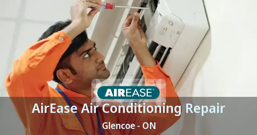AirEase Air Conditioning Repair Glencoe - ON