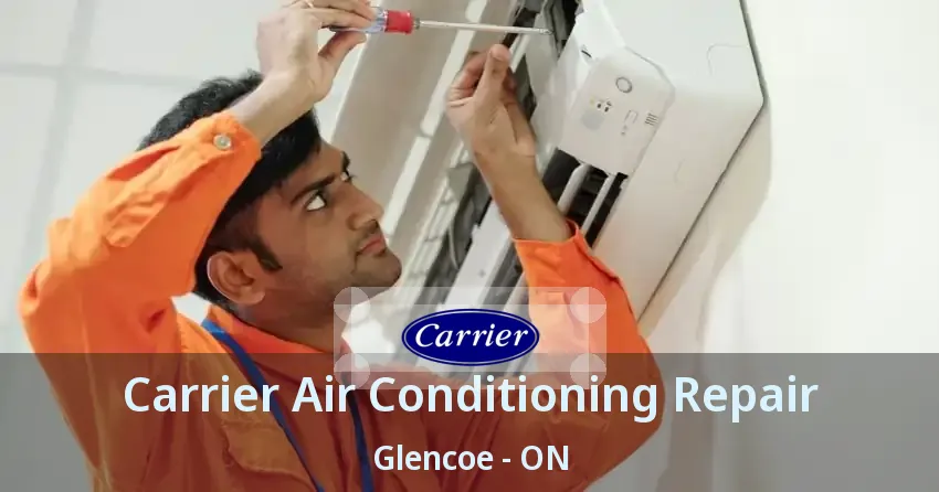 Carrier Air Conditioning Repair Glencoe - ON
