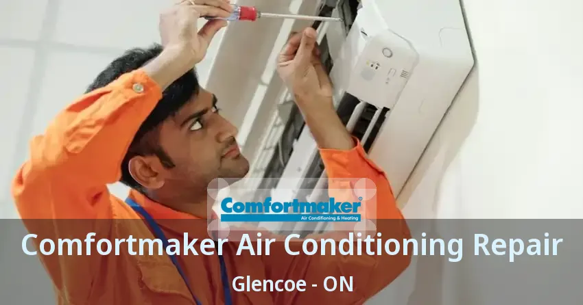 Comfortmaker Air Conditioning Repair Glencoe - ON