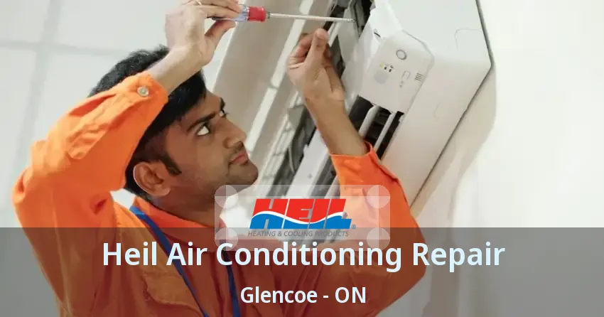 Heil Air Conditioning Repair Glencoe - ON