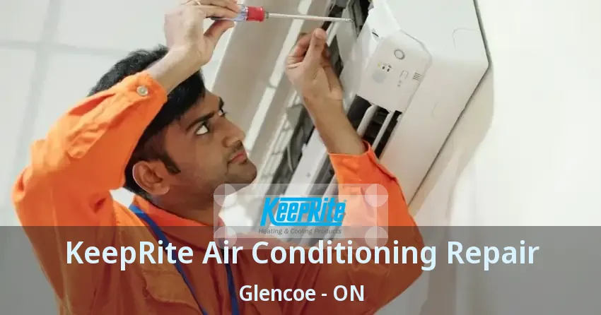 KeepRite Air Conditioning Repair Glencoe - ON