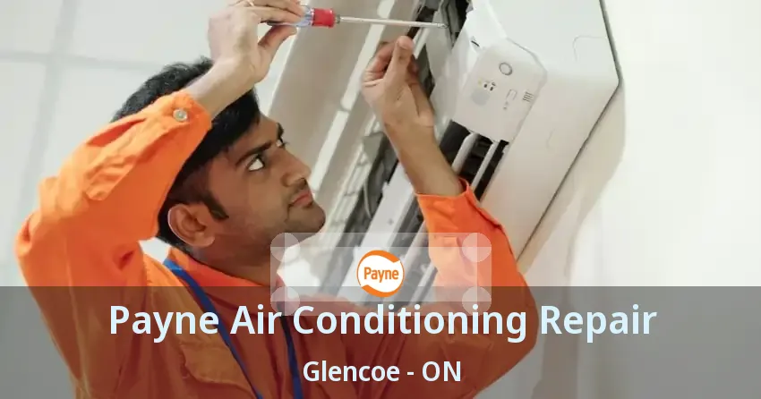 Payne Air Conditioning Repair Glencoe - ON