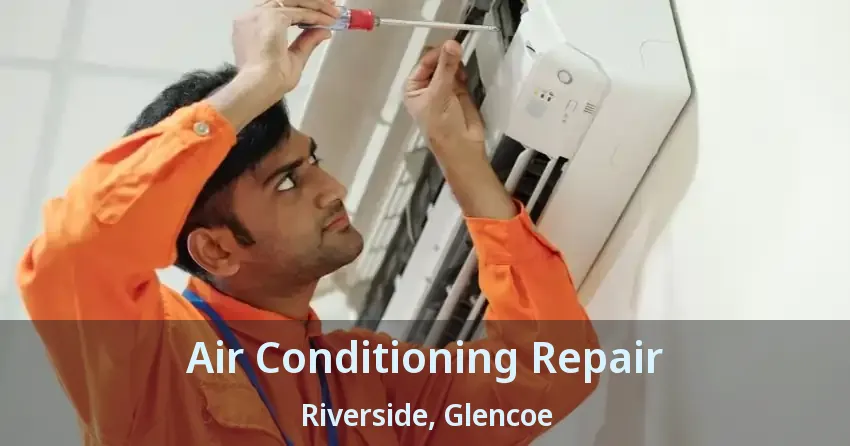 Air Conditioning Repair Riverside, Glencoe - ON