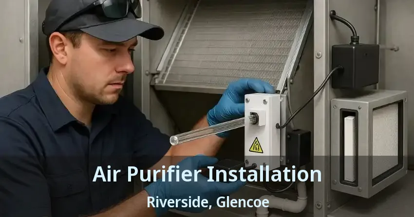 Air Purifier Installation Riverside, Glencoe - ON