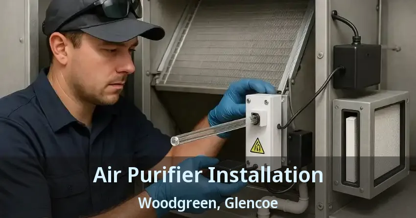 Air Purifier Installation Woodgreen, Glencoe - ON