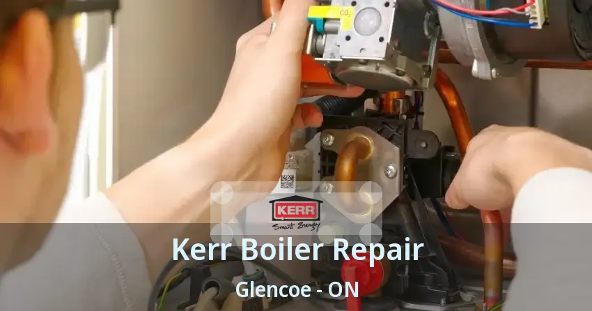 Kerr Boiler Repair Glencoe - ON
