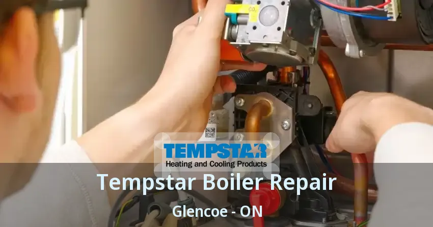 Tempstar Boiler Repair Glencoe - ON