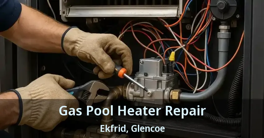 Gas Pool Heater Repair Ekfrid, Glencoe - ON