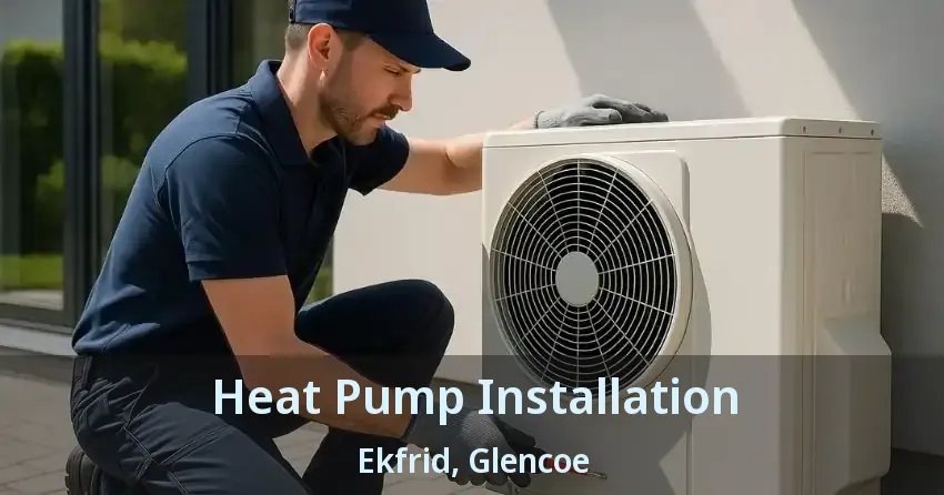 Heat Pump Installation Ekfrid, Glencoe - ON