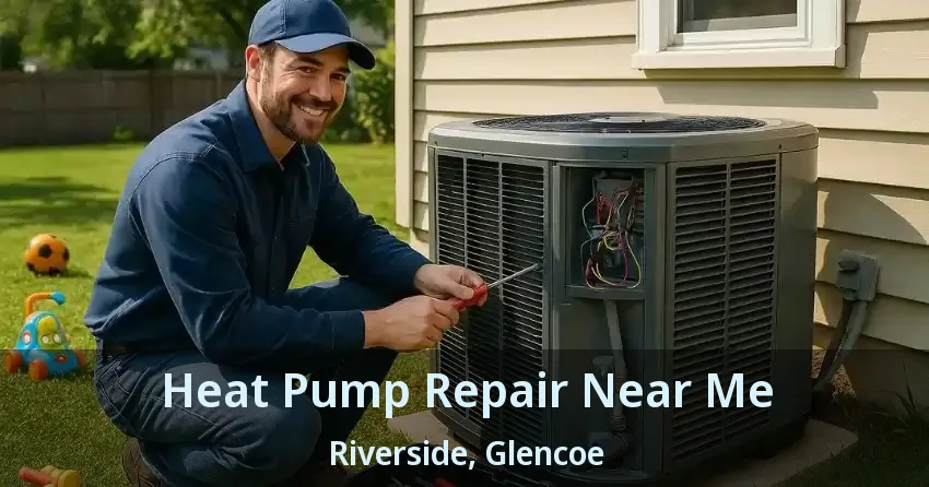 Heat Pump Repair Near Me Riverside, Glencoe - ON