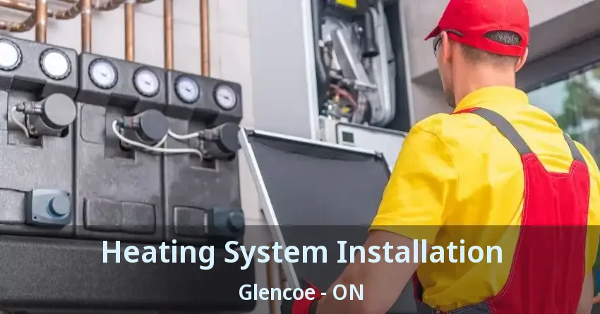 Heating System Installation Glencoe - ON