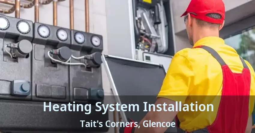 Heating System Installation Tait's Corners, Glencoe - ON