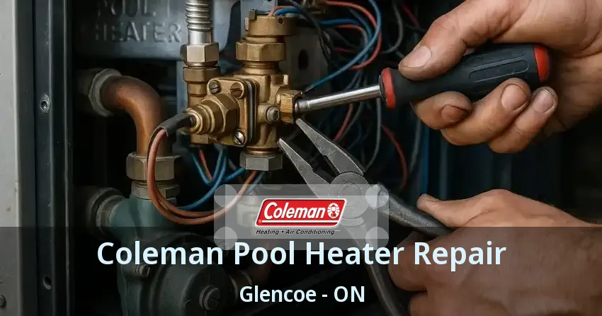 Coleman Pool Heater Repair Glencoe - ON