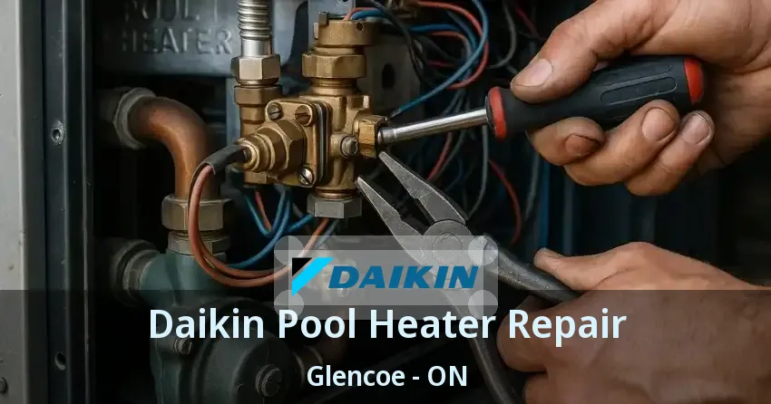 Daikin Pool Heater Repair Glencoe - ON