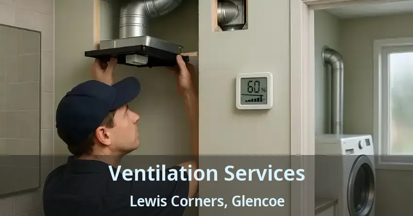 Ventilation Services Lewis Corners, Glencoe - ON