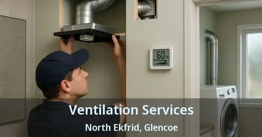 Ventilation Services North Ekfrid, Glencoe - ON